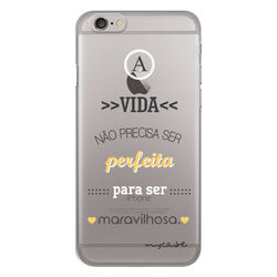 Capa para Celular - A vida não precisa ser perfeita para ser maravilhosa