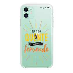 Capa para Celular - Ela veio quente e hoje eu tô fervendo.