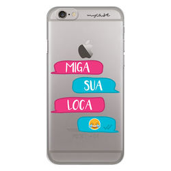 Capa para Celular - Miga Sua Loca