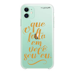 Capa para Celular - O que falta em você sou eu.