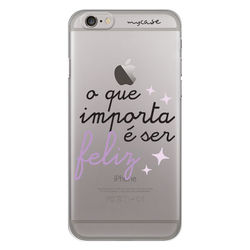 Capa para Celular - O que importa é ser feliz.