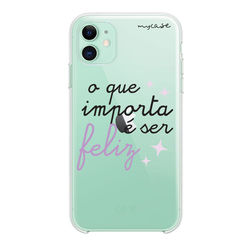 Capa para Celular - O que importa é ser feliz.