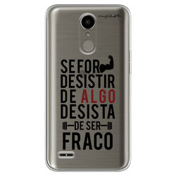 Capa para Celular - Se for desistir, desista de ser fraco!