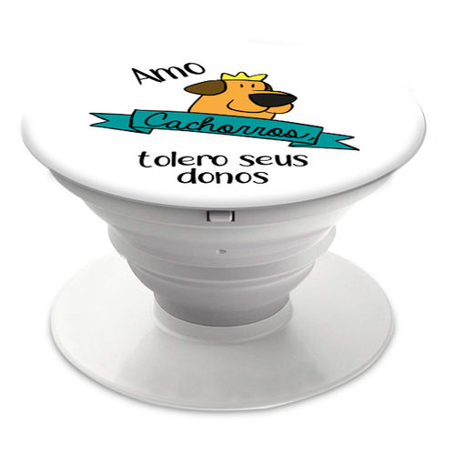 Pop Socket - Amo Cachorros, Tolero Seus Donos.