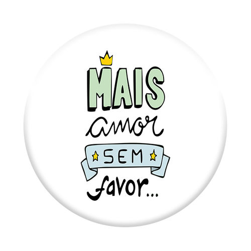 Imagem de Pop Socket - Mais amor sem favor...