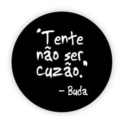 Pop Socket - Tente não ser cuzão - Buda | Preto