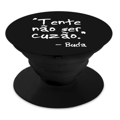 Pop Socket - Tente no ser cuzo - Buda | Preto